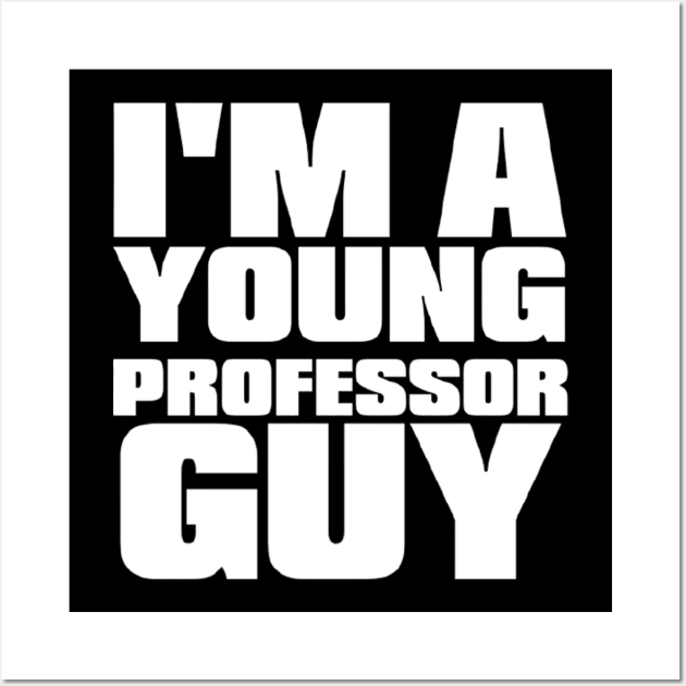 Young Professor Guy - White Wall Art by The Young Professor